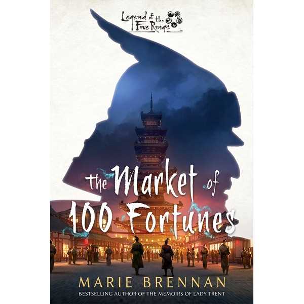 The Market of 100 Fortunes: A Legend of the Five Rings Novel