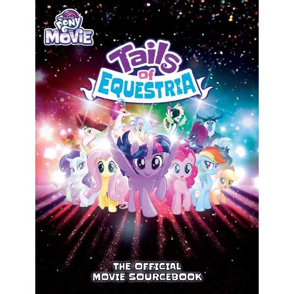 My Little Pony: Tails of Equestria - Official Movie Sourcebook