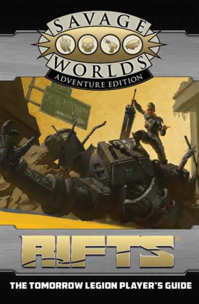 Rifts: Tomorrow Legion Player's Guide: Savage Worlds (Revised)