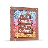 Fishy, Squishy, Crusty & Quirky